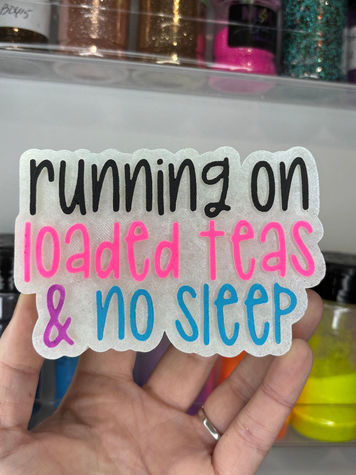 Loaded teas & no sleep