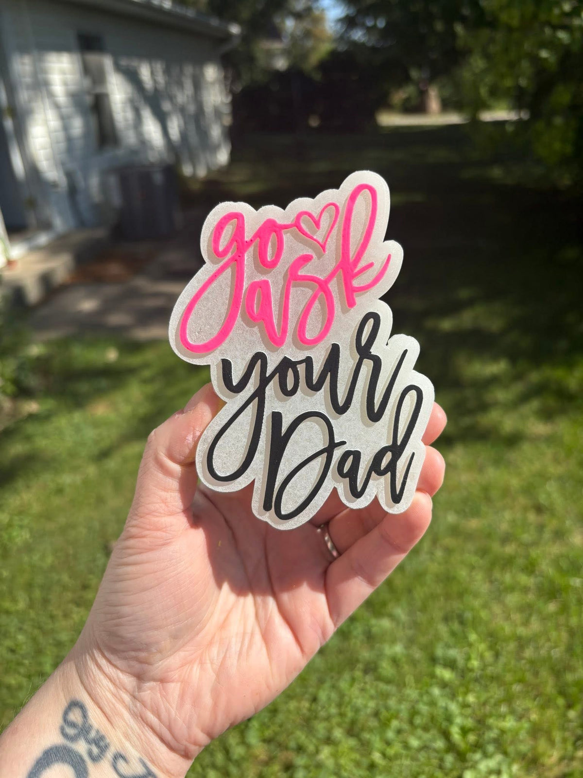 Go ask your dad