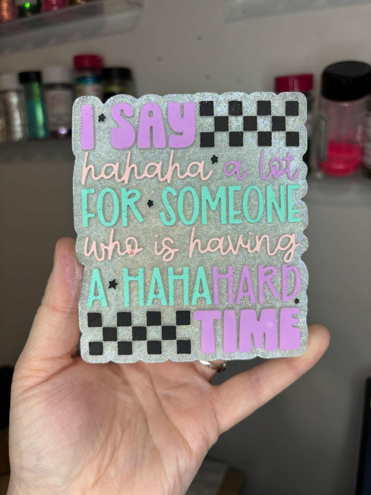 I say haha a lot