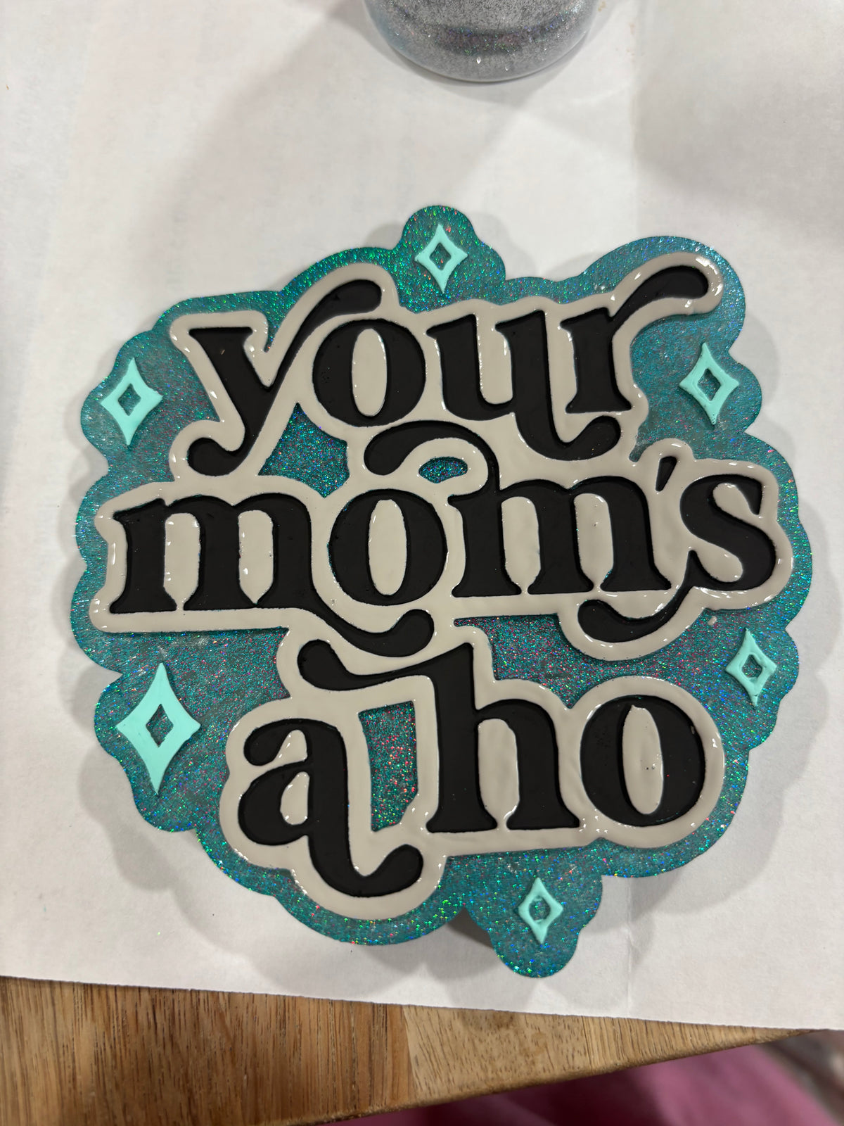 Your moms