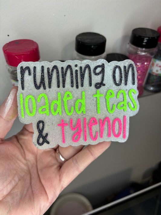 Loaded tea & Tylenol