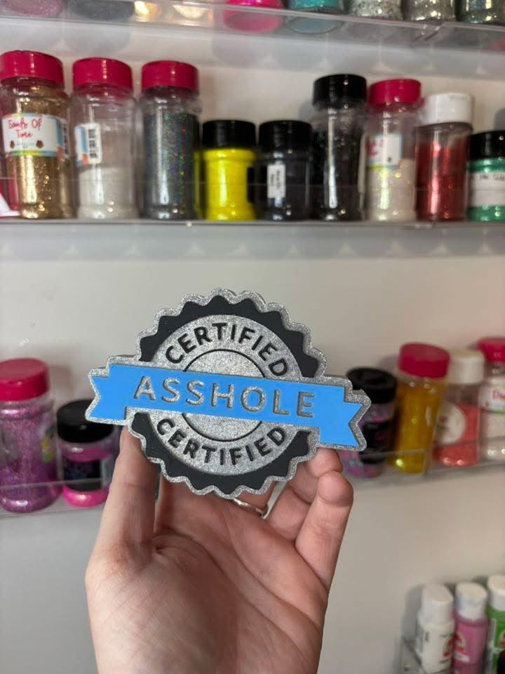Certified asshole
