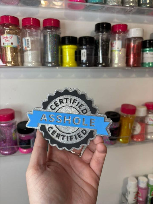 Certified asshole